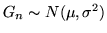 $G_n \sim N(\mu,
\sigma^2)$