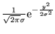 $\frac{1}{\sqrt{2\pi}\sigma}{\rm e}^{-\frac{y^2}{2\sigma^2}}$