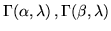 $\Gamma(\alpha, \lambda)\,,\Gamma(\beta, \lambda)$