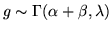 $g \sim \Gamma(\alpha + \beta, \lambda)$