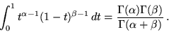 \begin{displaymath}\int_0^1 t^{\alpha-1} (1-t)^{\beta-1}\,dt =
\frac{\Gamma(\alpha) \Gamma(\beta)}{\Gamma(\alpha+\beta)}\,.\end{displaymath}