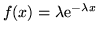 $f(x) = \lambda{\rm e}^{-\lambda x} $