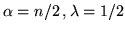 $\alpha = n/2\,,\lambda = 1/2$