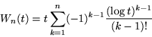\begin{displaymath}W_n(t) = t \sum_{k=1}^n (-1)^{k-1} \frac{(\log t)^{k-1}}{(k-1)!}\end{displaymath}