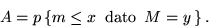 \begin{displaymath}A = p\,\{ m \leq x \;\; {\rm dato}\;\; M = y \,\}\,.\end{displaymath}