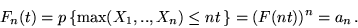 \begin{displaymath}F_n(t) = p\,\{\max (X_1,..,X_n) \leq n t \,\} = (F(nt))^n = a_n\,.\end{displaymath}