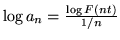 $\log a_n = \frac{\log F(nt)}{1/n}$
