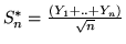 $S_n^* = \frac{(Y_1+..+Y_n)}{\sqrt{n}}$