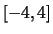 $ [-4,4]$