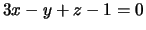 $ 3x - y +z -1 = 0 $