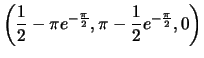 $ \left( \dfrac12-\pi e^{-\frac\pi2},
\pi-\dfrac12e^{-\frac\pi2},
0\right)$
