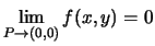 $ \displaystyle{\lim_{P \rightarrow (0,0)} f(x,y)=0}$