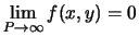 $ \displaystyle{\lim_{P \rightarrow \infty} f(x,y)=0}$