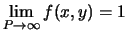 $ \displaystyle{\lim_{P \rightarrow \infty} f(x,y)=1}$