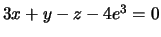 $ 3x+y-z-4e^{3}=0$