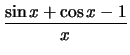 $ \dfrac{\sin x + \cos x -1}{x}$