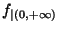 $f_{\vert(0,+\infty)}$