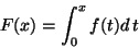 \begin{displaymath}F(x)=\int^x _0 f(t)d\,t\end{displaymath}