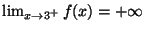 $\lim_{x\rightarrow 3^+}f(x)=+\infty$