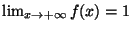 $\lim_{x\rightarrow +\infty}f(x)=1$