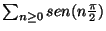 $\sum_{n\geq 0} sen(n\frac{\pi}{2})$