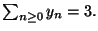 $\sum_{n\geq 0} y_n=3.$