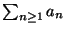 $\sum_{n\geq 1}a_n$