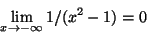 \begin{displaymath}\lim_{x\rightarrow -\infty}1/(x^2-1)=0\end{displaymath}