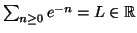 $ \sum_{n\geq 0}e^{-n}=L\in {\mathbb{R}}$