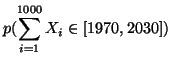 $\displaystyle p(\sum_{i=1}^{1000} X_i\in [1970,2030]) $