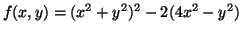 $\displaystyle f(x,y)=(x^2+y^2)^2-2(4x^2-y^2)$