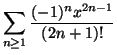 $\displaystyle \sum_{n\geq 1}\frac{(-1)^nx^{2n-1}}{(2n+1)!}$