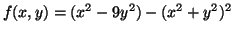 $\displaystyle f(x,y)=(x^2-9y^2)-(x^2+y^2)^2$