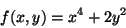 \begin{displaymath}f(x,y)=x^4+2y^2\end{displaymath}