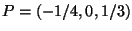 $P=(-1/4, 0, 1/3)$