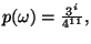 $ p(\omega)=\frac{3^i}{4^{11}},$