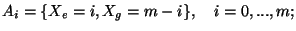 $ A_i=\{X_e=i,X_g=m-i\},\quad i=0,...,m;$