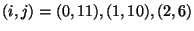 $\displaystyle (i,j)=(0,11),(1,10),(2,6)$