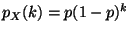$ p_X(k)=p(1-p)^k$