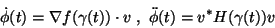 \begin{displaymath}\dot\phi (t)=\nabla f(\gamma(t))\cdot v \ ,\
\ddot\phi (t)=v^*H(\gamma (t))v \end{displaymath}