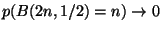 $p(B(2n,1/2)=n)\rightarrow 0$