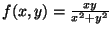 $f(x,y)=\frac{xy}{x^2+y^2}$
