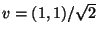 $v=(1,1)/\sqrt{2}$