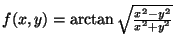 $f(x,y)=\arctan\sqrt{\frac{x^2-y^2}{x^2+y^2}}$