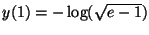 $y(1)=-\log(\sqrt{e-1})$