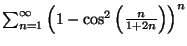 $\sum_{n=1}^{\infty} \left(1-\cos^2\left(\frac{n}{1+2n}\right)\right)^n$