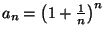 $a_n=\left(1+\frac1n\right)^n$