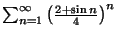 $\sum_{n=1}^{\infty} \left(\frac{2+\sin n}{4}\right)^n$