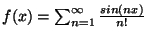 $f(x)=\sum_{n=1}^{\infty} \frac{sin(nx)}{n!}$