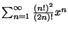 $\sum_{n=1}^{\infty}\frac{(n!)^2}{(2n)!}x^n$